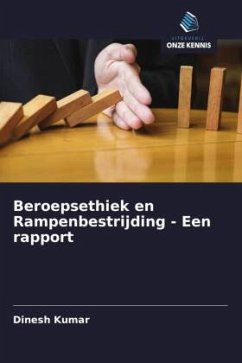 Beroepsethiek en Rampenbestrijding - Een rapport - Kumar, Dinesh