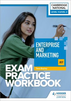 Level 1/Level 2 Cambridge National in Enterprise and Marketing (J837) Exam Practice Workbook - Bayley, Tess