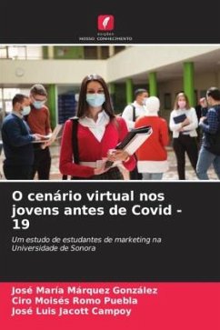 O cenário virtual nos jovens antes de Covid -19 - Márquez González, José María;Romo Puebla, Ciro Moisés;Jacott Campoy, José Luis