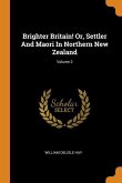 Brighter Britain! Or, Settler And Maori In Northern New Zealand; Volume 2