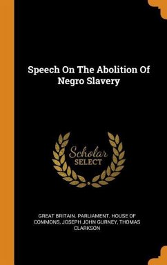 Speech On The Abolition Of Negro Slavery - Clarkson, Thomas