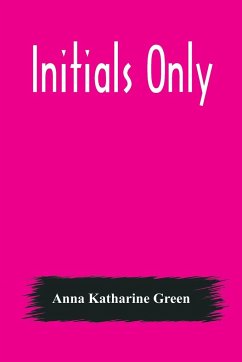 Initials Only - Katharine Green, Anna