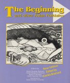 The Beginning and Other Asian Folktales (eBook, ePUB) The Beginning and Other Asian Folktales (eBook, ePUB)