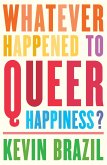 Whatever Happened To Queer Happiness? (eBook, ePUB)