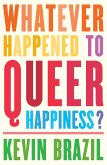 Whatever Happened To Queer Happiness? (eBook, ePUB)