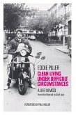Clean Living Under Difficult Circumstances (eBook, ePUB) Clean Living Under Difficult Circumstances (eBook, ePUB)