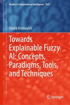 Towards Explainable Fuzzy AI: Concepts, Paradigms, Tools, and Techniques (eBook, PDF) - Kreinovich, Vladik