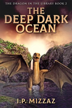 The Deep Dark Ocean (eBook, ePUB) - Mizzaz, I. P.