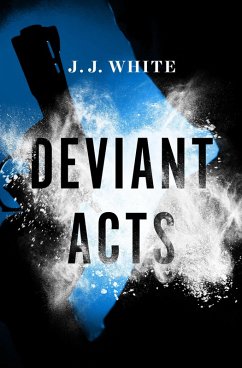 Deviant Acts (eBook, ePUB) - White, J. J.