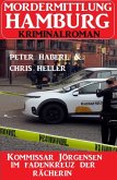 Kommissar Jörgensen im Fadenkreuz der Rächerin: Mordermittlung Hamburg Kriminalroman (eBook, ePUB)