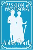 Passion & Prostrations: A Sensual "Pride & Prejudice" Variation (eBook, ePUB) Passion & Prostrations: A Sensual "Pride & Prejudice" Variation (eBook, ePUB)