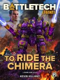 BattleTech Legends: To Ride the Chimera (eBook, ePUB)