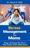 Stress Management for Moms (eBook, ePUB) Stress Management for Moms (eBook, ePUB)