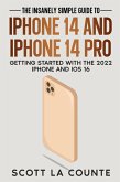 The Insanely Easy Guide to iPhone 14 and iPhone 14 Pro: Getting Started with the 2022 iPhone and iOS 16 (eBook, ePUB) The Insanely Easy Guide to iPhone 14 and iPhone 14 Pro: Getting Started with the 2022 iPhone and iOS 16 (eBook, ePUB)