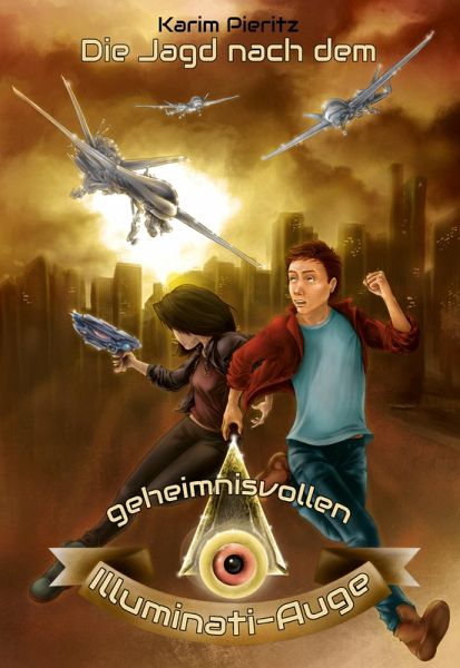 Die Jagd nach dem geheimnisvollen Illuminati-Auge - Jugendbuch ab 12 Jahre (eBook, ePUB)
