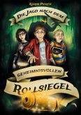 Die Jagd nach dem geheimnisvollen Rollsiegel - Jugendbuch ab 12 Jahre (eBook, ePUB)