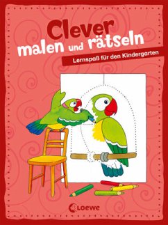 Clever malen und rätseln - Lernspaß für den Kindergarten 