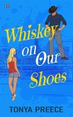 Whiskey on Our Shoes (eBook, ePUB)