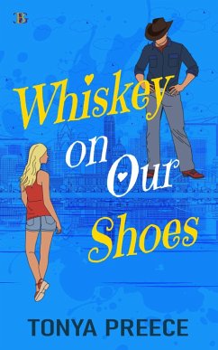 Whiskey on Our Shoes (eBook, ePUB) - Preece, Tonya