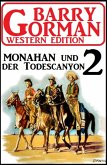 Monahan und der Todescanyon: Barry Gorman Western Edition 2 (eBook, ePUB)