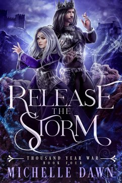 Cover Release the Storm (Thousand Year War, #4) (eBook, ePUB)