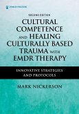 Cultural Competence and Healing Culturally Based Trauma with EMDR Therapy (eBook, ePUB)