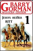 Jessys heißer Ritt: Barry Gorman Western Edition 1 (eBook, ePUB)