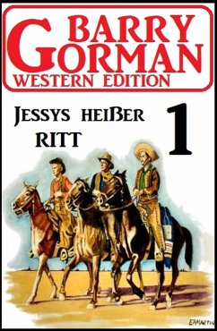 Cover Jessys heißer Ritt: Barry Gorman Western Edition 1 (eBook, ePUB)