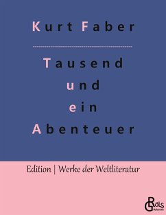 Tausend und ein Abenteuer - Faber, Kurt