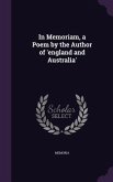 In Memoriam, a Poem by the Author of 'england and Australia'