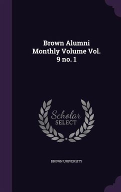 Brown Alumni Monthly Volume Vol. 9 no. 1