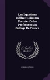Les Equations Difffrentielles Du Premier Ordre Professees Au College De France