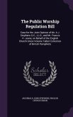 The Public Worship Regulation Bill: Case for the Joint Opinion of Mr. A.J. Stephens Q.C., LL.D., and Mr. Francis H. Jeune, on Behalf of the English Ch