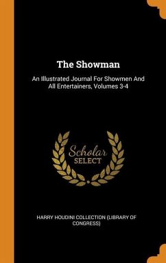 The Showman: An Illustrated Journal For Showmen And All Entertainers, Volumes 3-4