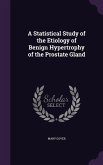 A Statistical Study of the Etiology of Benign Hypertrophy of the Prostate Gland