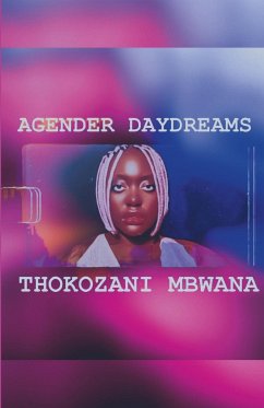 Agender Daydreams - Mbwana, Thokozani