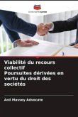 Viabilité du recours collectif Poursuites dérivées en vertu du droit des sociétés