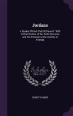 Jordans: A Quaker Shrine, Past & Present: With A Brief Outline of the Faith, Doctrine and the Practice of the Society of Friend