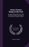 Queen Victoria Niagara Falls Park: Catalogue of Plants Which Have Been Found Growing Without Cultivation in the Park and Its Outlying Territories