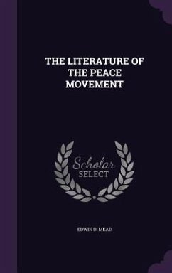 The Literature of the Peace Movement - Mead, Edwin D