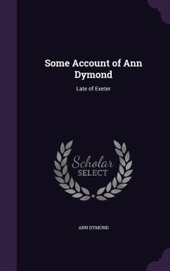 Some Account of Ann Dymond - Dymond, Ann