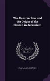 The Resurrection and the Origin of the Church in Jerusalem