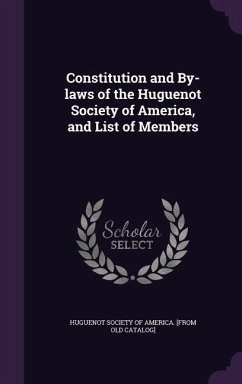 Constitution and By-laws of the Huguenot Society of America, and List of Members