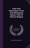 Falls View Observation Tower and Old Burning Spring; Tales of Historic Niagara