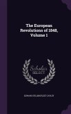 The European Revolutions of 1848, Volume 1