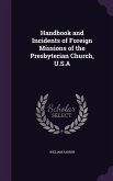 Handbook and Incidents of Foreign Missions of the Presbyterian Church, U.S.A