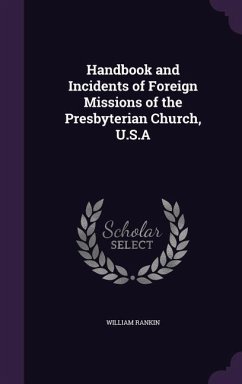 Handbook and Incidents of Foreign Missions of the Presbyterian Church, U.S.A - Rankin, William