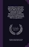 Proceedings of A Convention, Held in the City of New York ... April 29, 1868, for the Purpose of Organizing the National Association of Cotton Manufca