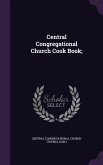 Central Congregational Church Cook Book;