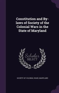 Constitution and By-laws of Society of the Colonial Wars in the State of Maryland